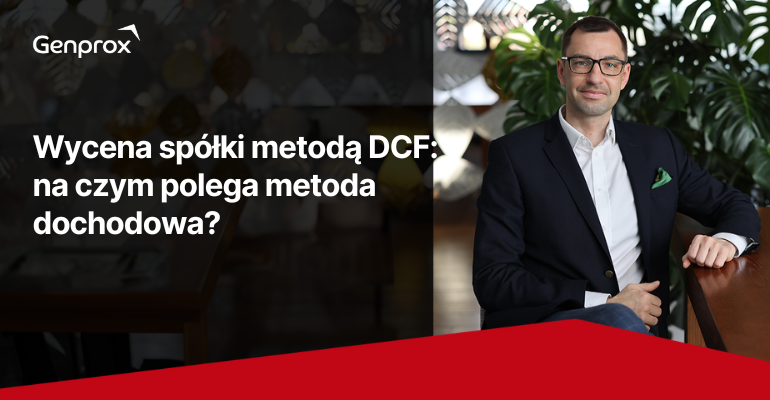Wycena spółki metodą DCF:  na czym polega metoda dochodowa?