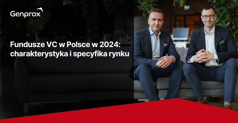 Fundusze VC w Polsce w 2024: charakterystyka i specyfika rynku