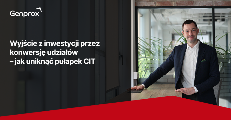 Wyjście z inwestycji przez konwersję udziałów – jak uniknąć pułapek CIT
