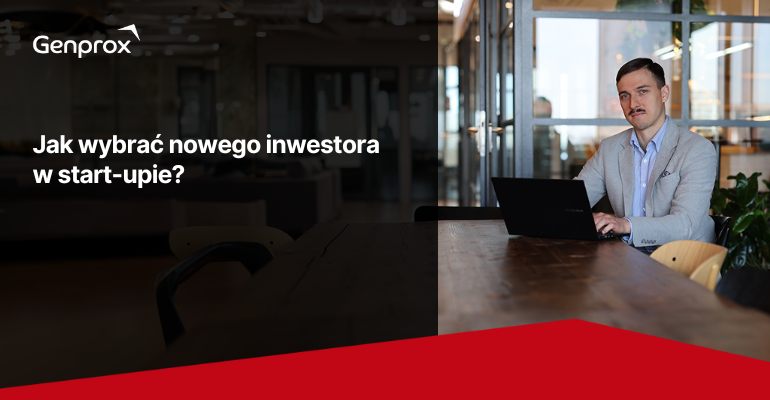 Jak wybrać nowego inwestora w startupie